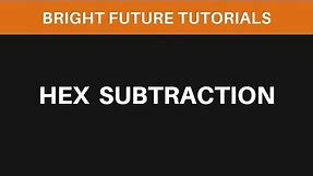 Hex Subtraction | easy way to do Hex Subtraction