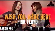 Pink Floyd "Wish You Were Here" (Larkin Poe Cover)