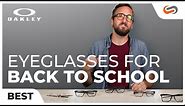 Top 5 Best Oakley Eyeglasses for Back to School This Fall in 2021! | SportRx