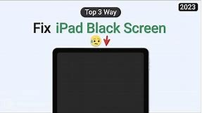 iPad Black Screen - How to Fix iPad Black Screen 2023