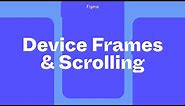 Figma Tutorial: Device Frames and Scrolling