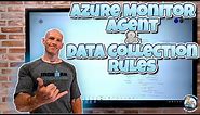 Microsoft Azure Monitor Agent (AMA) and Data Collection Rule (DCR) Overview