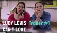 Lucy Lewis Can't Lose Trailer #1