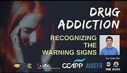 Drug Addiction: Recognizing the Warning Signs