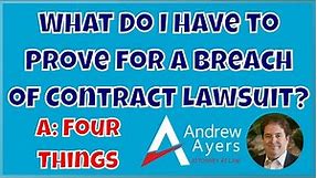 What Do I Have to Prove for a Breach of Contract Lawsuit?