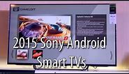 2015 Sony Bravia Android Smart TVs Hands On Review