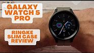 Galaxy Watch 5 Pro - Ringke Slim Case Review