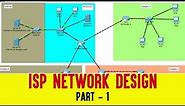 ISP NETWORK DESIGN | ISP NETWORK CONFIGURATION | HOW ISP NETWORK WORK