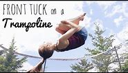 How to do a Front Tuck / Flip on a Trampoline