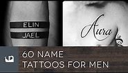 60 Name Tattoos For Men