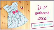 DIY Gathered Dress for Girls / Toddlers + Free PDF pattern