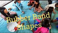 Rubber Band Shape Making - Basic Geometrical Ideas Activity