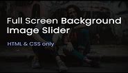 Full Screen Background Image Slider using CSS and HTML only | Changing Background Images | csPoint