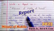 Report Writing 2023 for College | Misuses of Mobile | BA, B. Sc, B.Com | #report #misuseofmobile