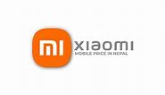 Xiaomi Mobile Price In Nepal [Updated: April 2024]