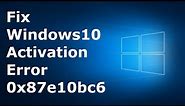 Fix Windows10 Activation Error 0x87e10bc6 | Latest Tutorial 2020