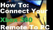 How To: Connect Your Xbox 360 Remote To a PC (Put That Controller To use!)