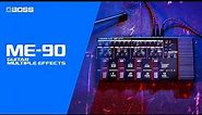 BOSS ME-90 Guitar Multiple Effects | Introducing the most advanced ME model