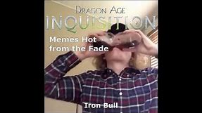 Dragon Age Inquisition Memes Hot From The Fade