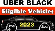 Uber Black Eligible Vehicle List 2023