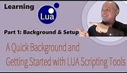 Learning Lua: A Quick Background and Getting Started with Lua Scripting Tools