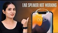 iPhone Ear Speaker Not Working? - Fixed Earpiece Here!