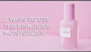 2 Ways to Use the Pink Juice Moisturizer | Glow Recipe