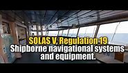 SOLAS V, Regulation 19 Shipborne navigational systems and equipment | UASUPPLY