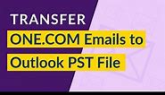One.com to PST Migration | Transfer Webmail Emails from One.com to Outlook 2013, 2016, 2019