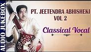 Pt. Jeetendra Abhisheki- Vol 2 Classical Vocal | Raag Classical Series | Hindustani Classical Songs