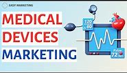 Medical devices marketing: The Power of Medical Devices Marketing Explained