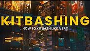 Kitbashing - How to Kitbash Like A Pro