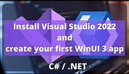 Install Visual Studio 2022 (Ver.17.0) and create your first WinUI 3 app | Tutorial
