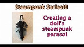 Creating a doll's steampunk parasol