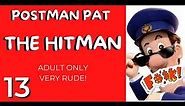 Postman Pat 13 The Hitman (adult only- rude funny video 2021)