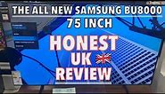 HONEST REVIEW: Samsung BU8000 75″ 4K UHD TV | Should I Buy This TV?