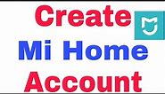 How To Create & Make Mi Xiaomi Home Account in Android