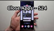 How to Close Apps on Samsung Galaxy S24 / S24+ / S24 Ultra!