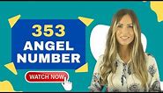 353 ANGEL NUMBER - Watch Now!