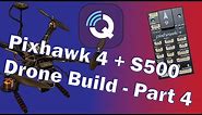 Pixhawk 4 Setup and Calibration with QGroundControl | Pixhawk 4 + S500 Drone Build Tutorial | Part 4