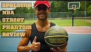Spalding NBA Street PHANTOM Basketball REVIEW | First Impressions