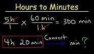 Converting Hours to Minutes and Minutes to Hours