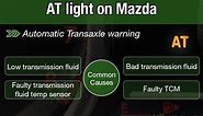AT light on Mazda - Causes, how to fix, and cost? - OBD Planet