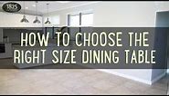 How to choose the right size dining table