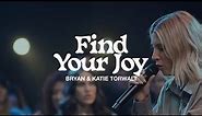 Bryan & Katie Torwalt – Find Your Joy (Official Live Video)