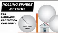 What is Rolling Sphere Method of Lightning Protection? Design & Calculations Explained | IEC 62305
