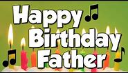 Happy Birthday Father! A Happy Birthday Song!