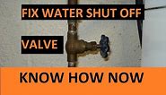 Water Valve Won't Shut Off Water