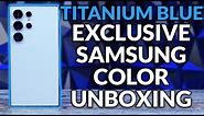 Titanium Blue - Galaxy S24 Ultra Exclusive Samsung Color Unboxing