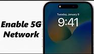 How To Enable (Turn ON) 5G Network On iPhone